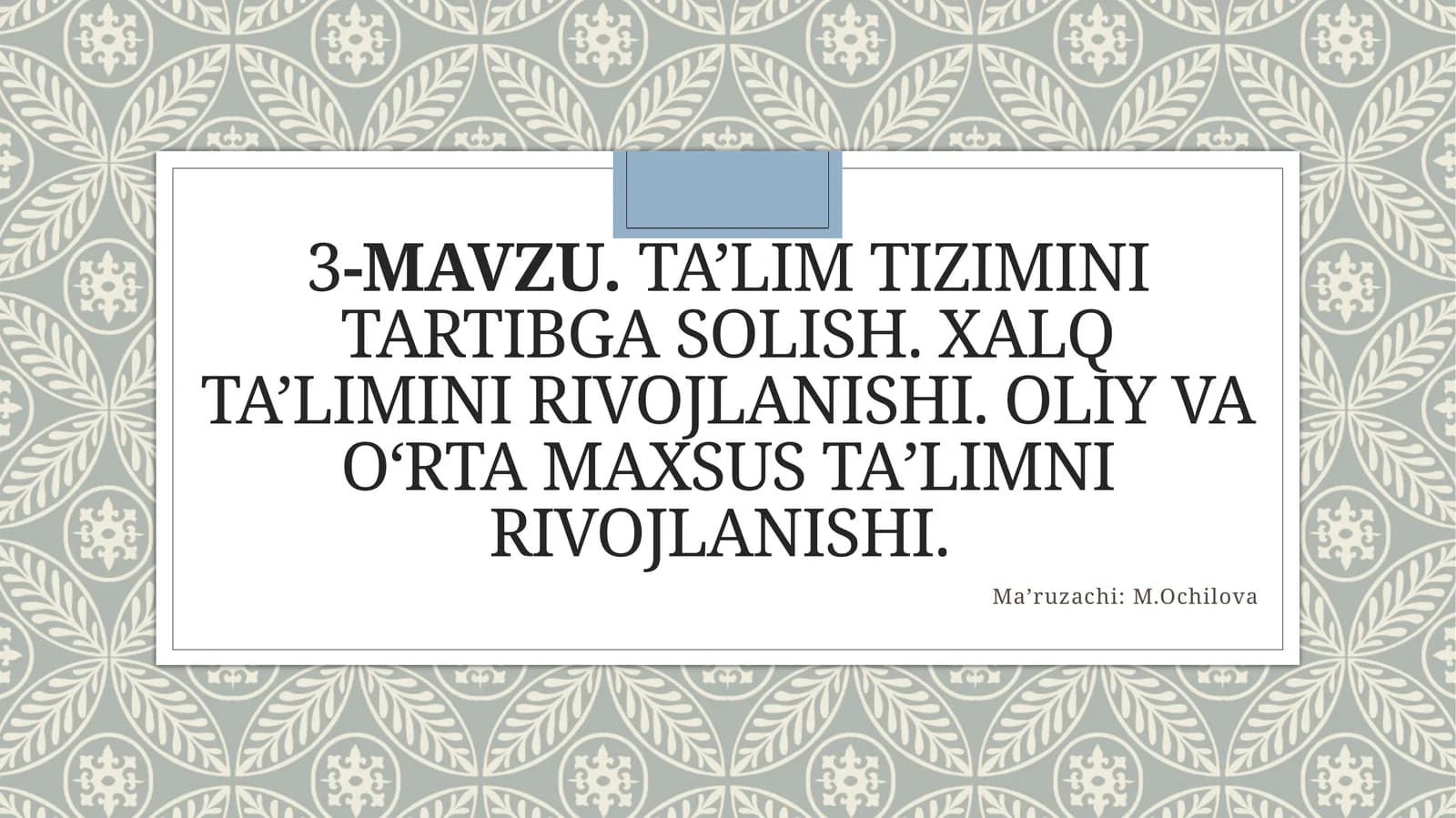 3-mavzu.Ta’lim tizimini tartibga solish. Xalq ta’limini rivojlanishi. Oliy va о‘rta maxsus ta’limni rivojlanishi
