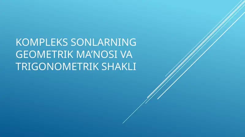 Kompleks sonlarning geometrik ma’nosi va trigonometrik shakli