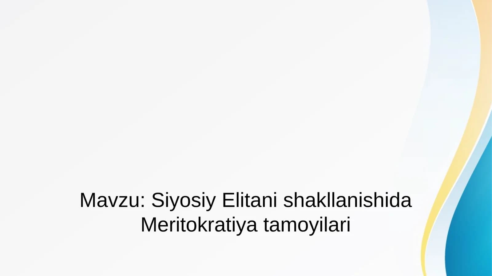 Siyosiy Elitani shakllanishida Meritokratiya tamoyilari