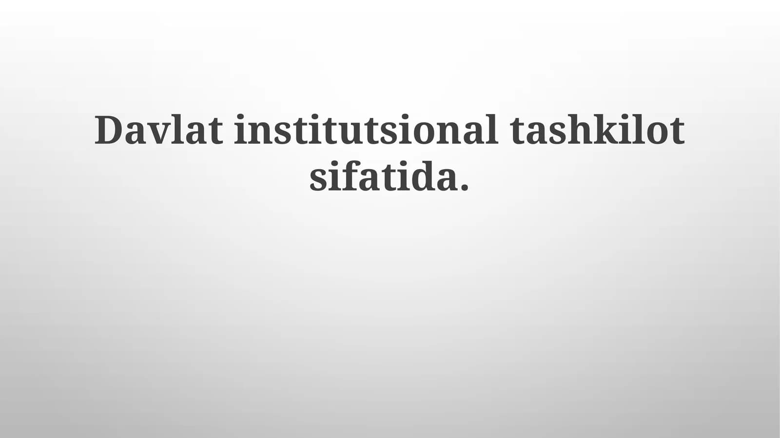 Davlat institutsional tashkilot sifatida