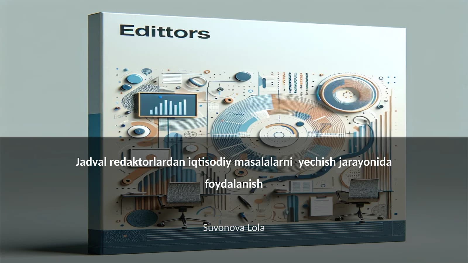 Jadval redaktorlardan iqtisodiy masalalarni yechish jarayonida foydalanish