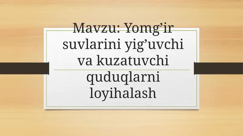 Yomg’ir suvlarini yig’uvchi va kuzatuvchi quduqlarni loyihalash