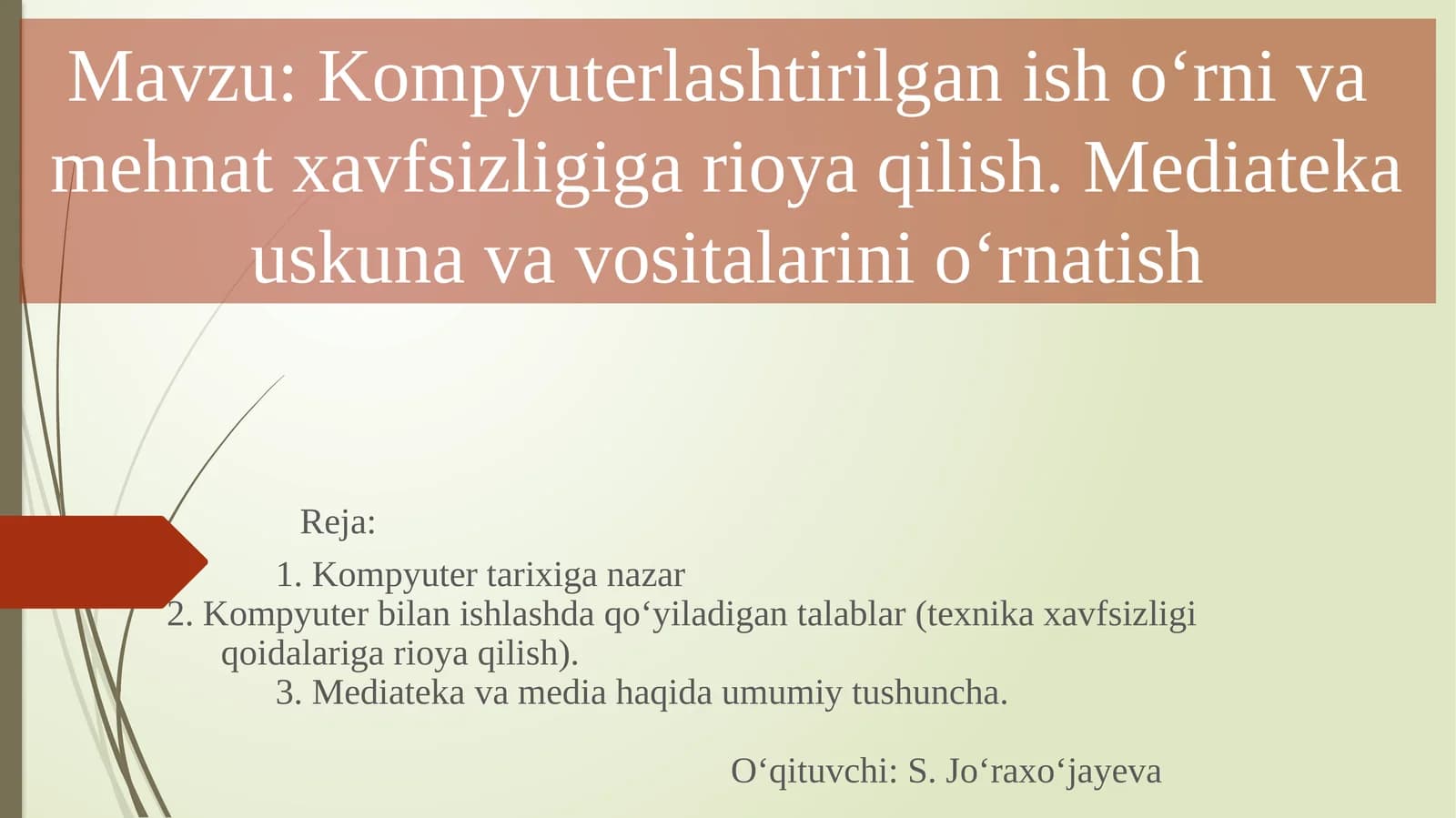 Kompyuterlashtirilgan ish o‘rni va  mehnat xavfsizligiga rioya qilish. Mediateka uskuna va vositalarini o‘rnatish