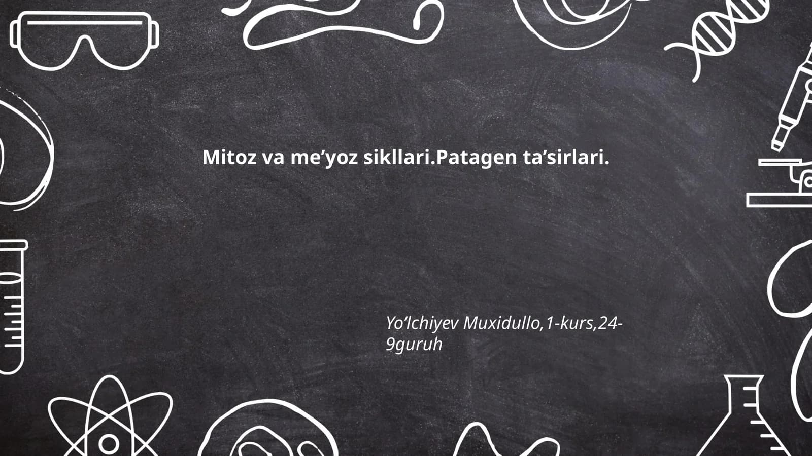 Mitoz va me’yoz sikllari.Patagen ta’sirlari
