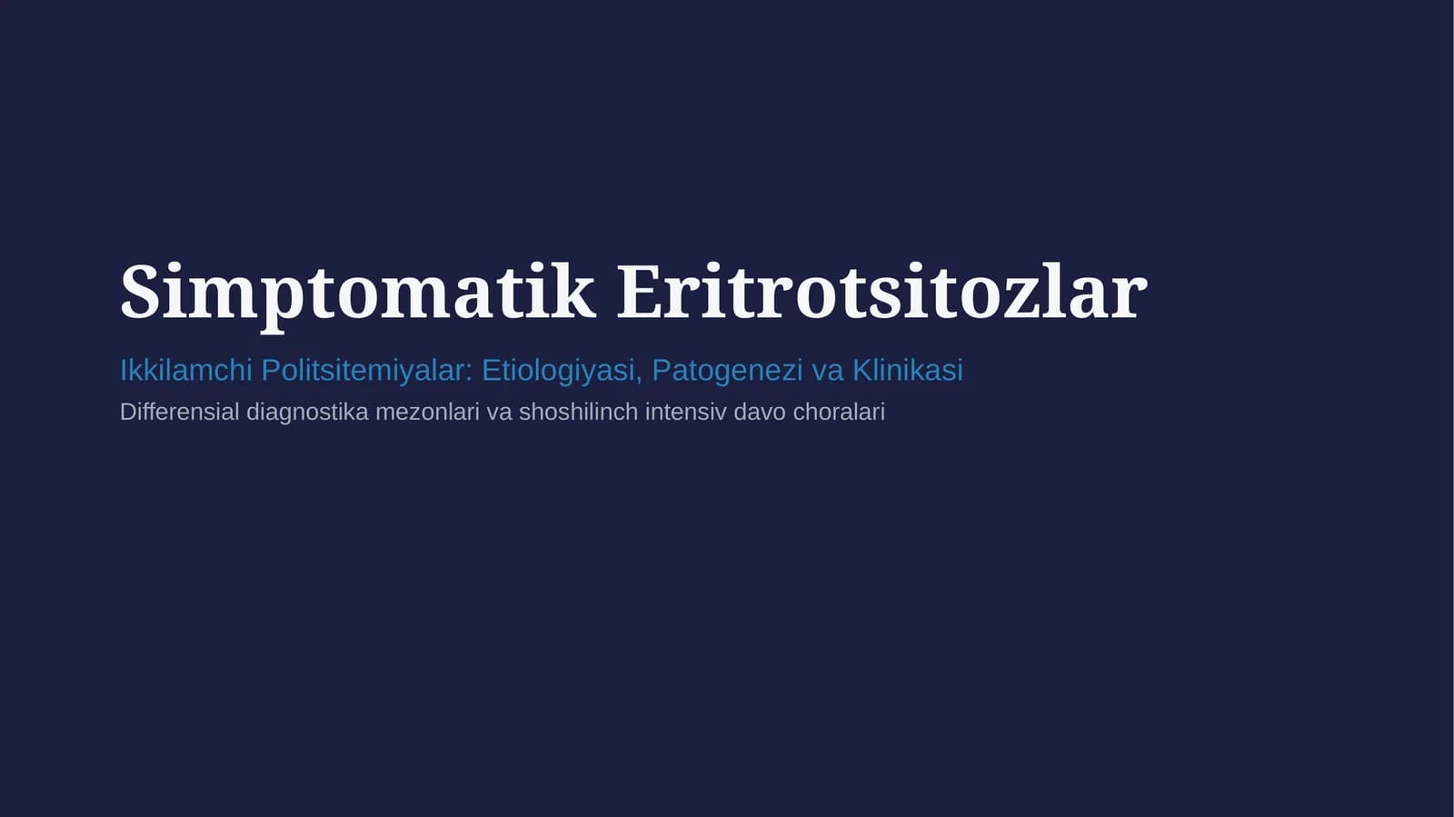 Simptomatik eritrotsitozlar — etiologiya, patogenez, klinika, diagnostika va davolash prinsiplari |