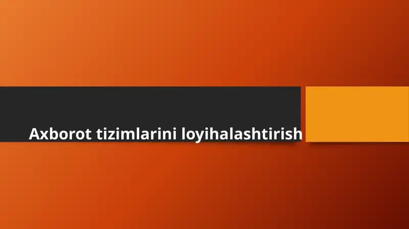 Axborot tizimlari loyihalashtirish