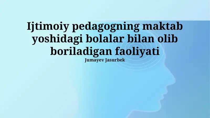 Ijtimoiy pedagogning maktab yoshidagi bolalar bilan olib boriladigan faoliyati