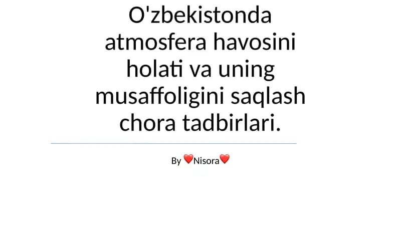 O'zbekistonda atmosfera havosini holati va uning musaffoligini saqlash chora tadbirlari