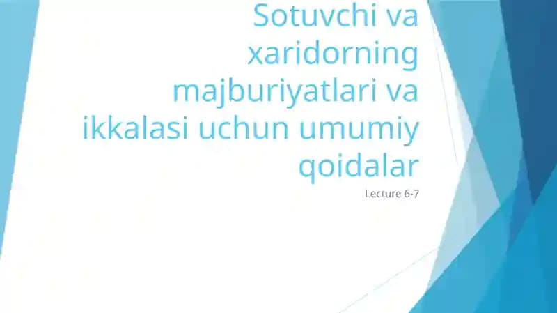 Sotuvchivaxaridorning majburiyatlari va ikkala si umumiy qoidalar