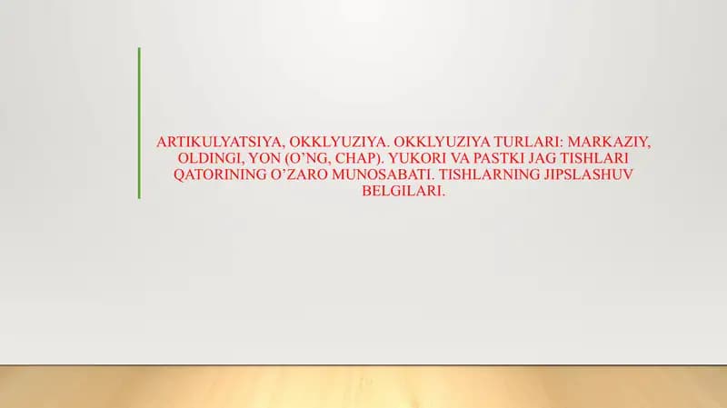 АRTIKULYATSIYA, OKKLYUZIYA. OKKLYUZIYA TURLARI: MARKAZIY, OLDINGI, YON (OʼNG, CHAP). YUKORI VA PASTKI JAG TISHLARI QATORINING OʼZARO MUNOSABATI. TISHLARNING JIPSLASHUV BELGILARI.