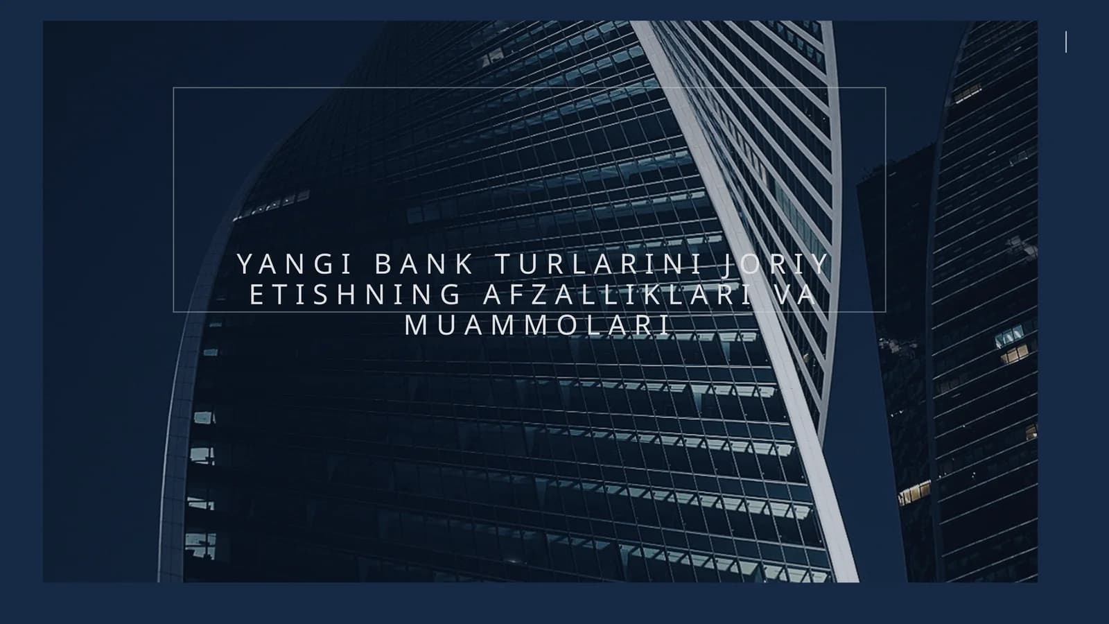 YANGI BANK TURLARINI JORIY ETISHNING AFZALLIKLARI VA MUAMMOLARI