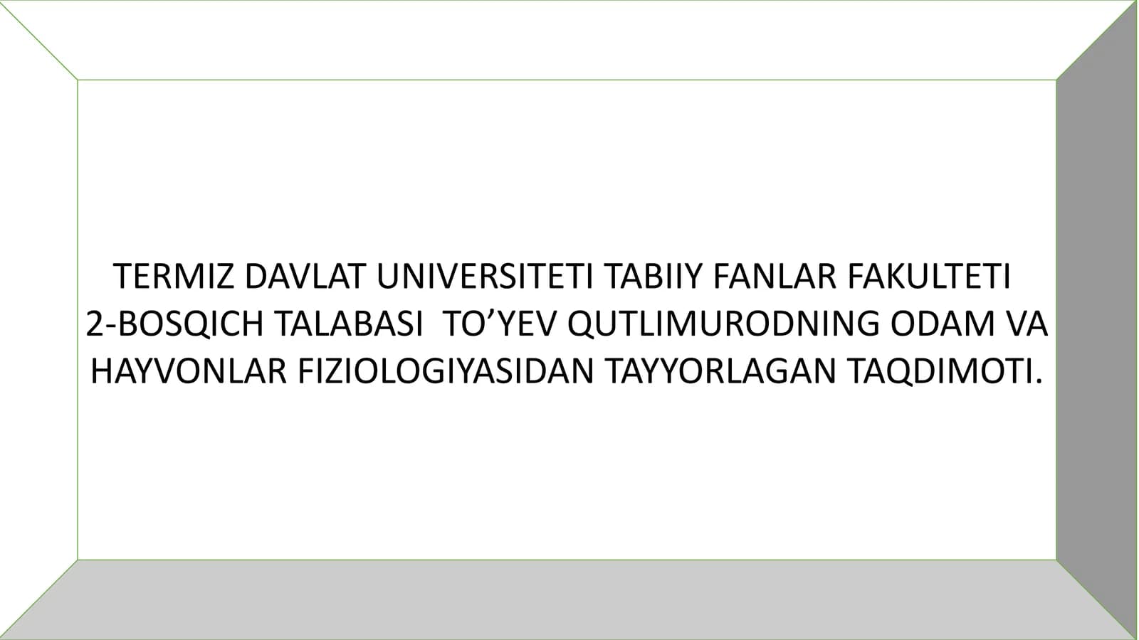 2-BOSQICH TALABASI TO’YEV QUTLIMURODNING ODAM VA HAYVONLAR FIZIOLOGIYASIDAN TAYYORLAGAN TAQDIMOTI