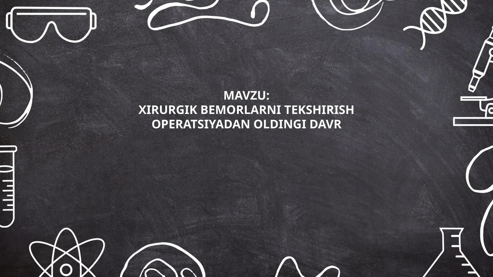 XIRURGIK BEMORLARNI TEKSHIRISH OPERATSIYADAN OLDINGI DAVR