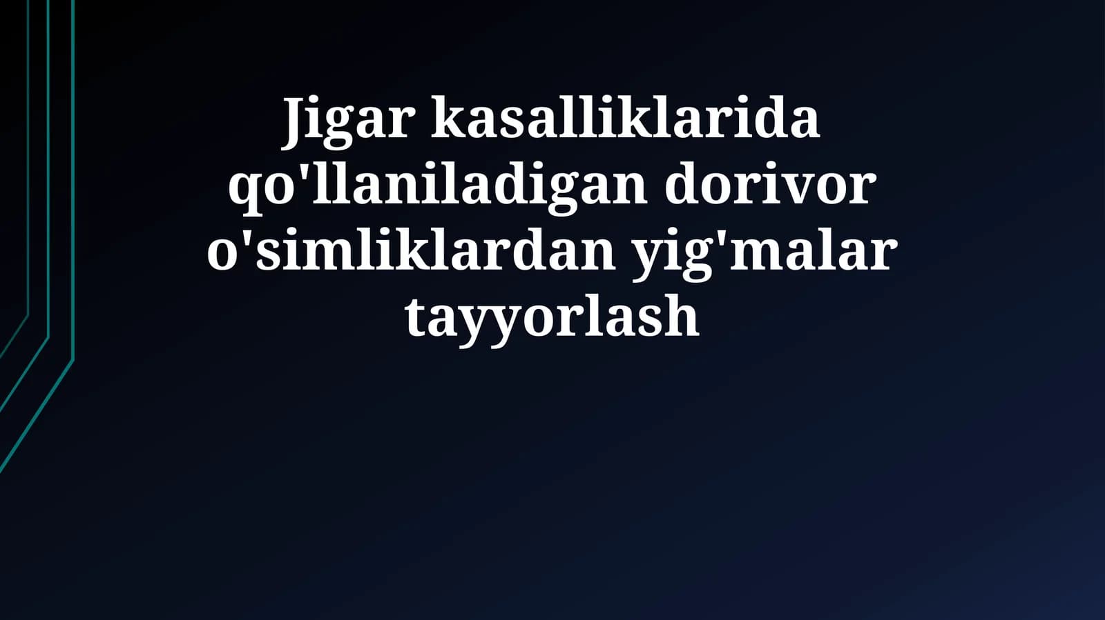 Jigar kasalliklarida qo'llaniladigan dorivor o'simliklardan yig'malar tayyorlash