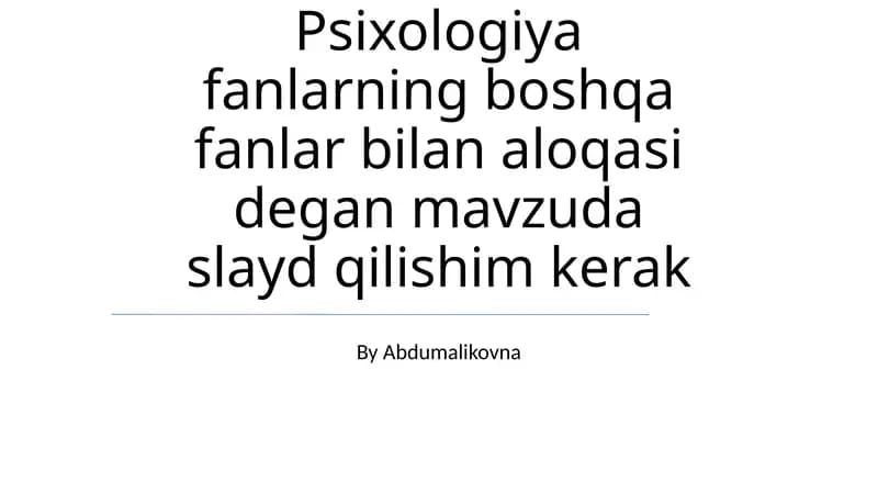 Psixologiya fanlarning boshqa fanlar bilan aloqasi