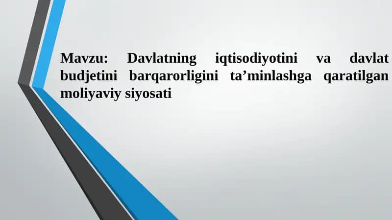 Davlatning iqtisodiyotini va davlat budjetini barqarorligini taʼminlashga qaratilgan moliyaviy siyosati