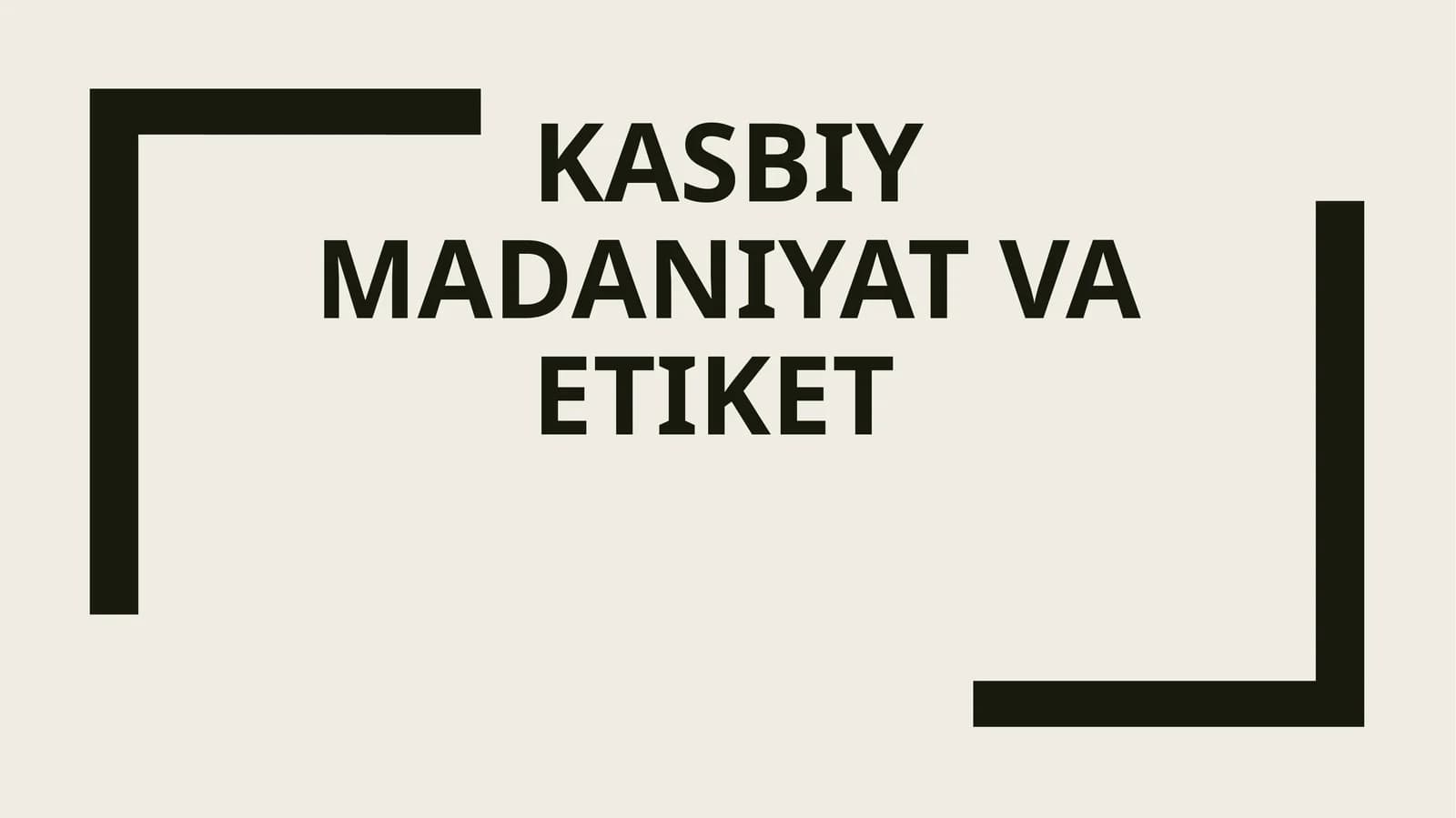 KASBIY MADANIYAT VA ETIKET