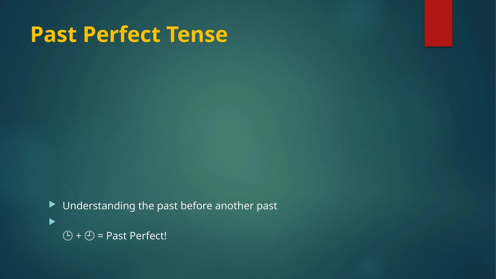 Past Perfect Tense