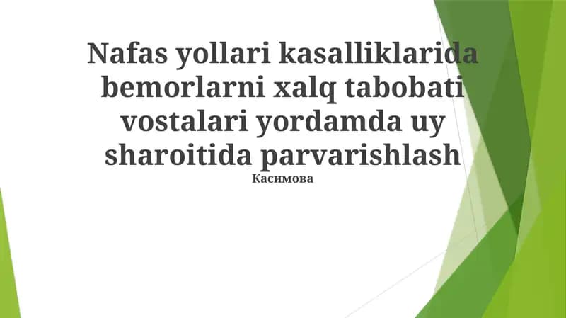 Nafas yollari kasalliklarida bemorlarni xalq tabobati vostalari yordamda uy sharoitida parvarishlash