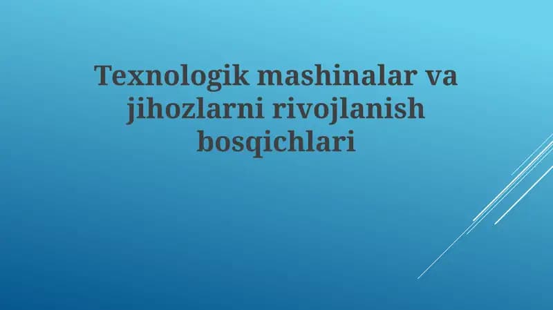Texnologik mashinalar va jihozlarni rivojlanish bosqichlari