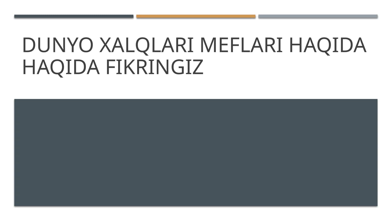 Dunyo xalqlari Meflari haqida haqida fikringiz