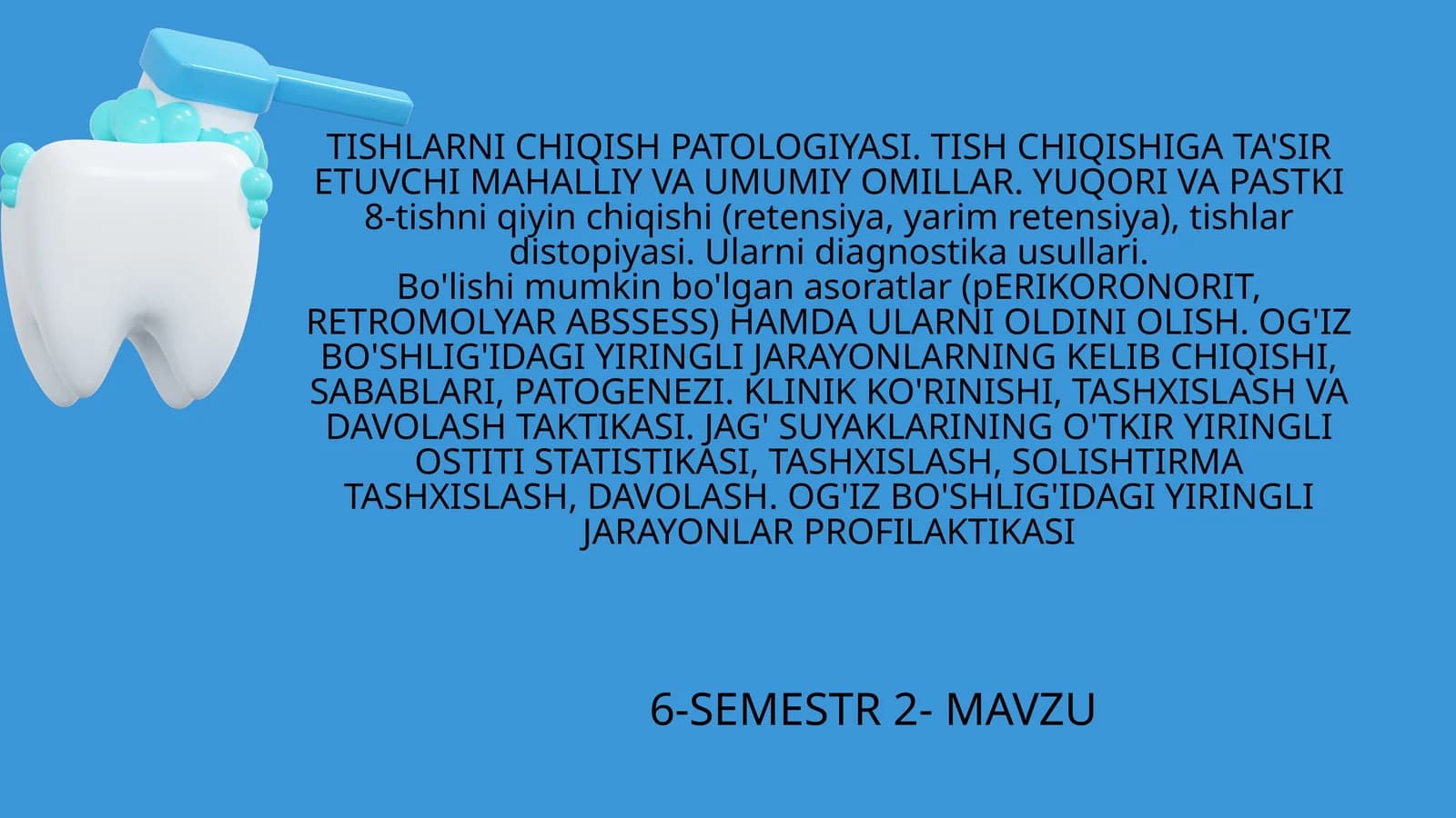 TISHLARNI CHIQISH PATOLOGIYASI. TISH CHIQISHIGA TA'SIR ETUVCHI MAHALLIY VA UMUMIY OMILLAR. YUQORI VA PASTKI