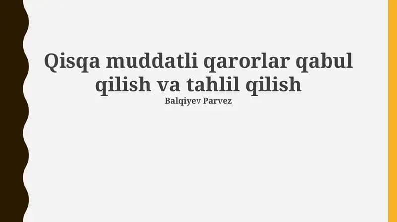 Qisqa muddatli qarorlar qabul qilish va tahlil qilish