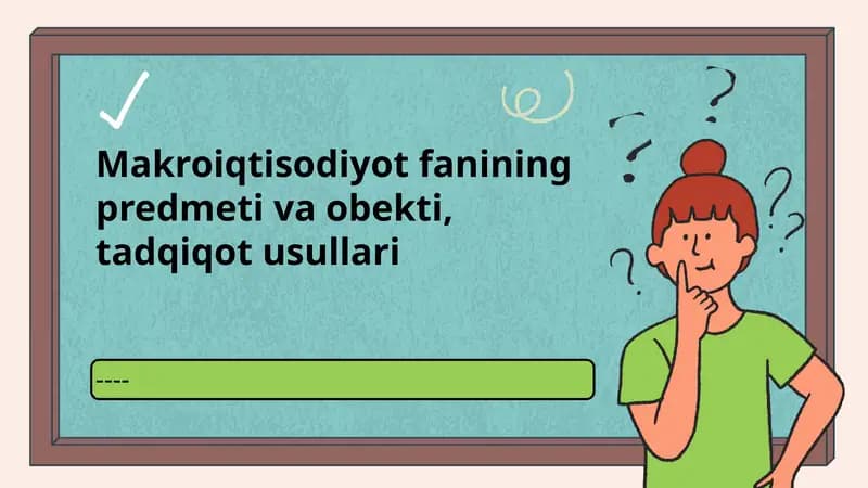 Makroiqtisodiyot fanining predmeti va obekti, tadqiqot usullari
