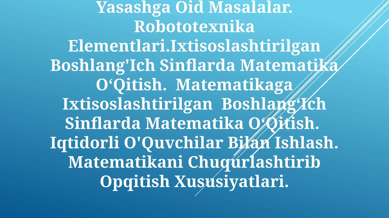 Matematikaga Ixtisoslashtirilgan Boshlang‘Ich Sinflarda Matematika O‘Qitish