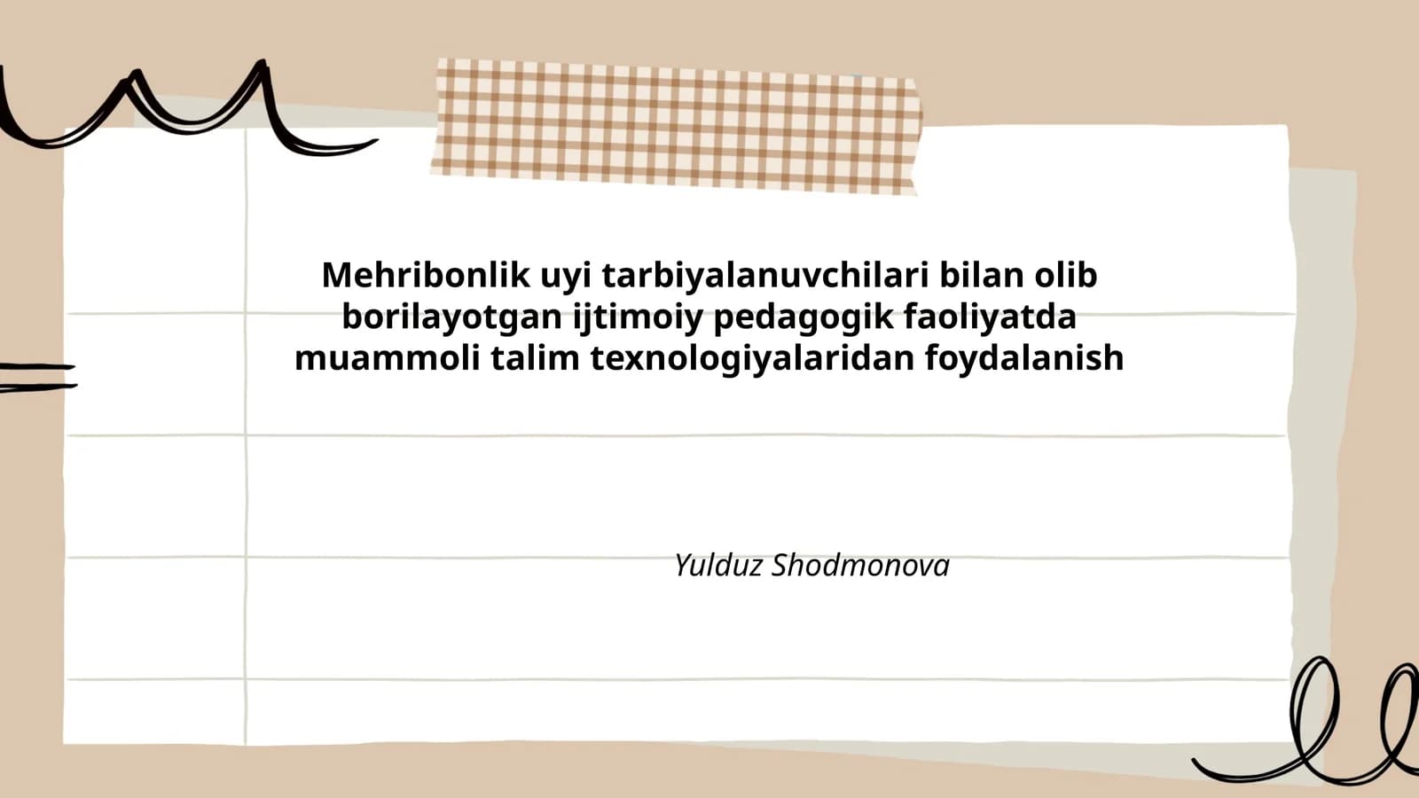 Mehribonlik uyi tarbiyalanuvchilari bilan olib borilayotgan ijtimoiy pedagogik faoliyatda muammoli talim texnologiyalaridan foydalanish