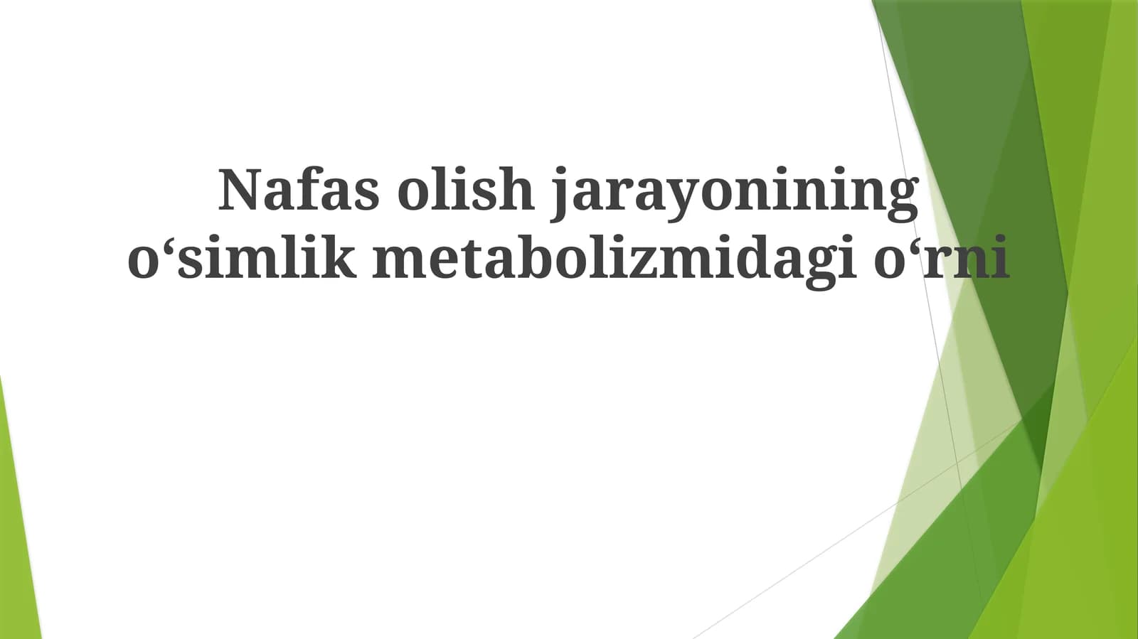 Nafasolish jarayonining oʻsimlik metabolizmidagi oʻrni