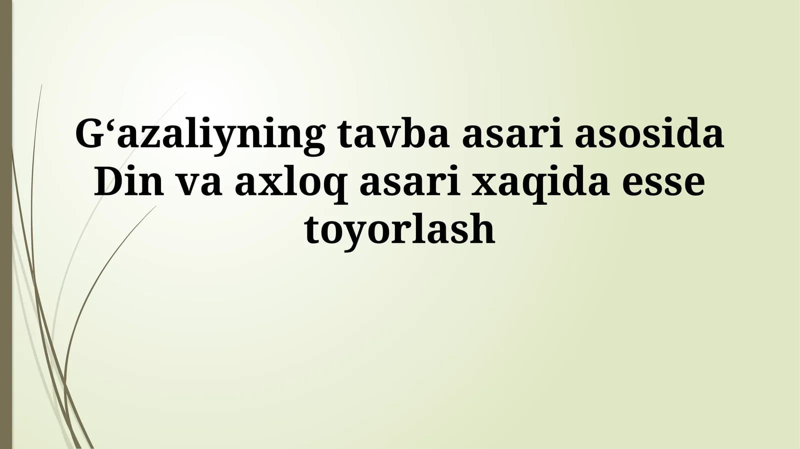 Gʻazaliyning tavba asari asosida Din va axloq asari xaqida esse toyorlash
