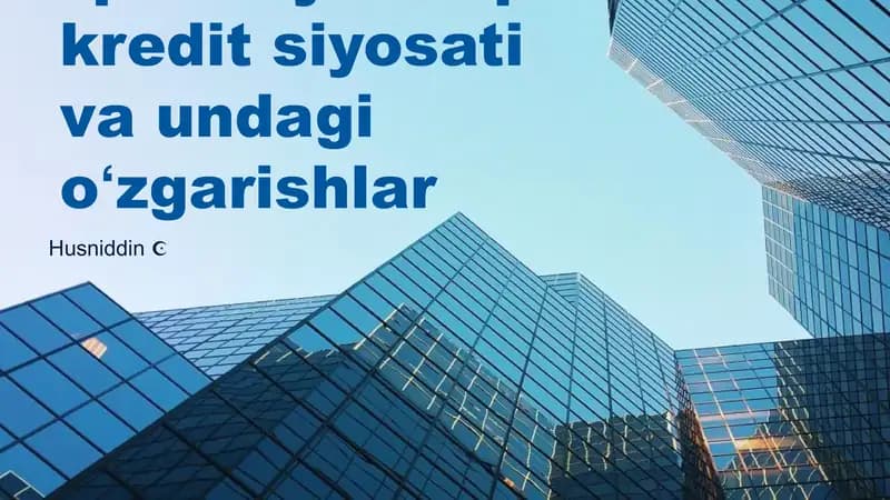 Pul kredit siyosati va undagi oʻzgarishlar