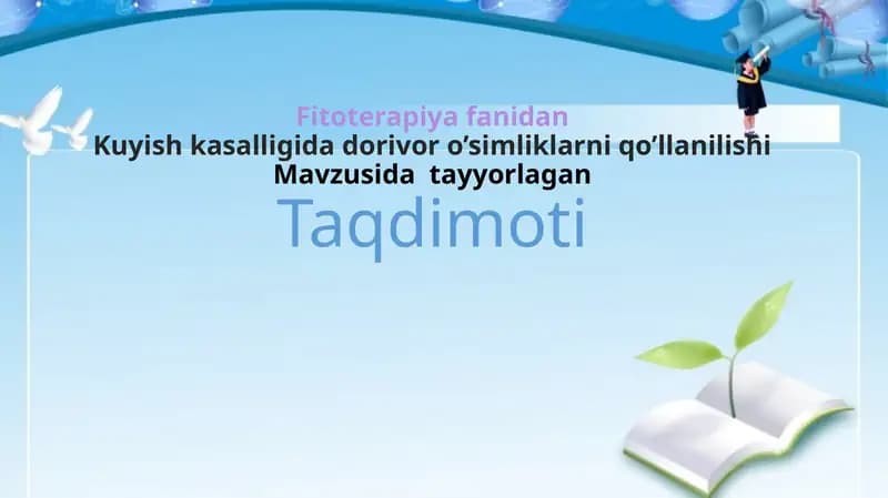 Kuyish kasalligida dorivor o’simliklarni qo’llanilishi