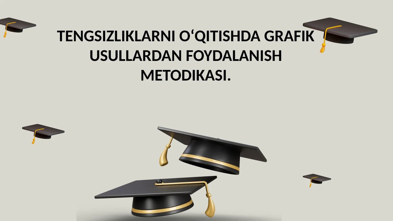 TENGSIZLIKLARNI OʻQITISHDA GRAFIK USULLARDAN FOYDALANISH METODIKASI