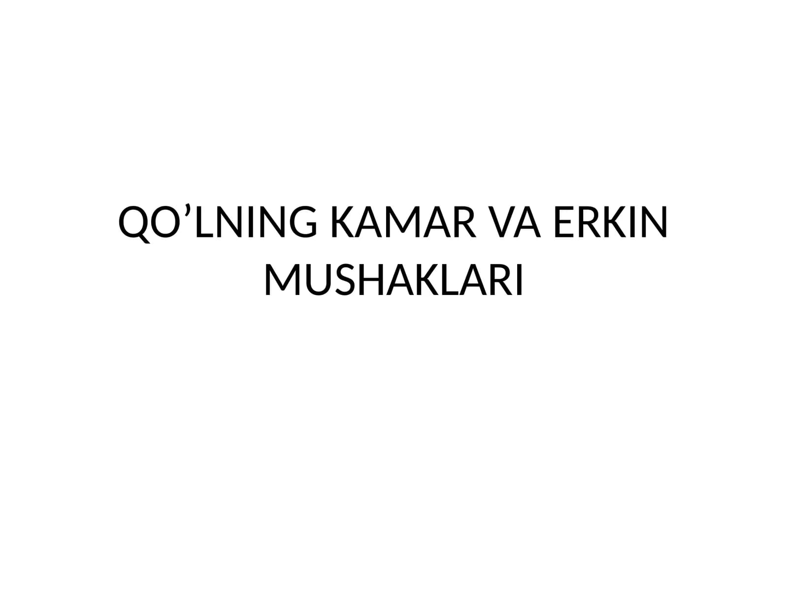 QO’LNING KAMAR VA ERKIN MUSHAKLARI