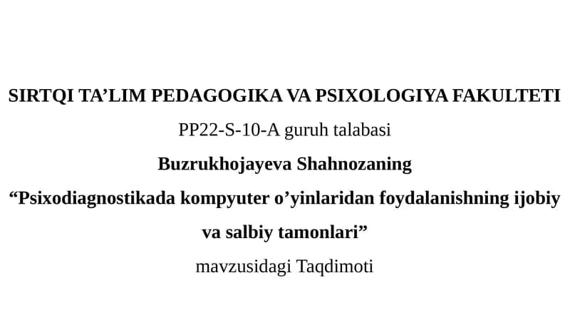 Psixodiagnostikada kompyuter o'yinlaridan foydalanishning ijobiy va salbiy tamonlari