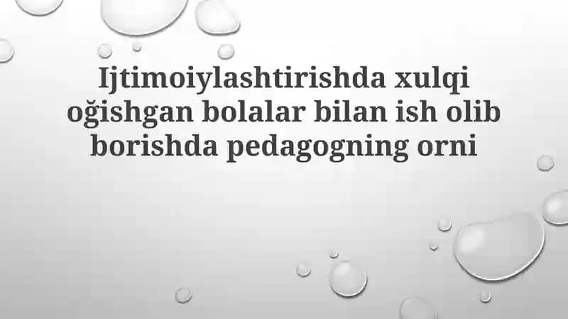 Deviant xulqli bolalar bilan ishlashda pedagogning roli