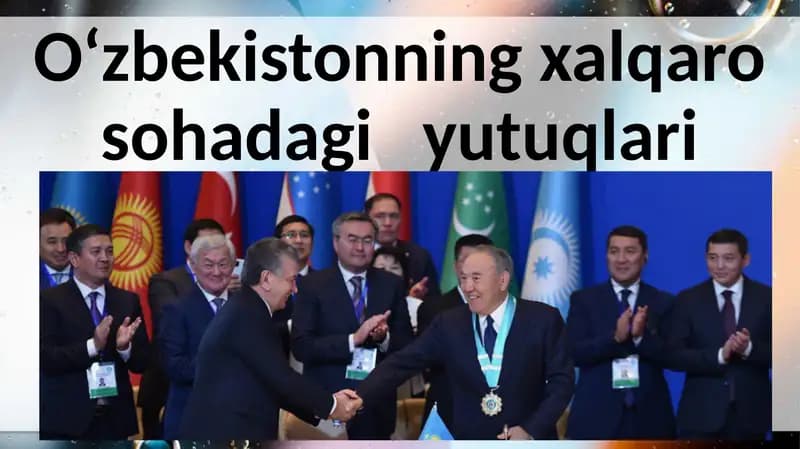 O‘zbekistonning xalqaro sohadagi yutuqlari