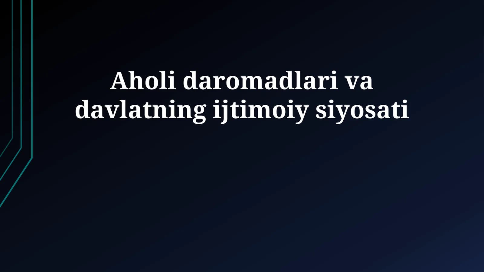 Aholi daromadlari va davlatning ijtimoiy siyosati
