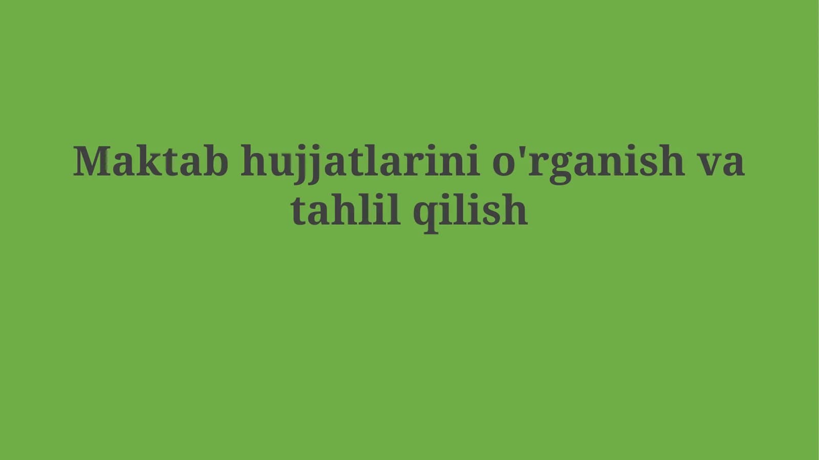 Maktab hujjatlarini o'rganish va ta'hlil qilish