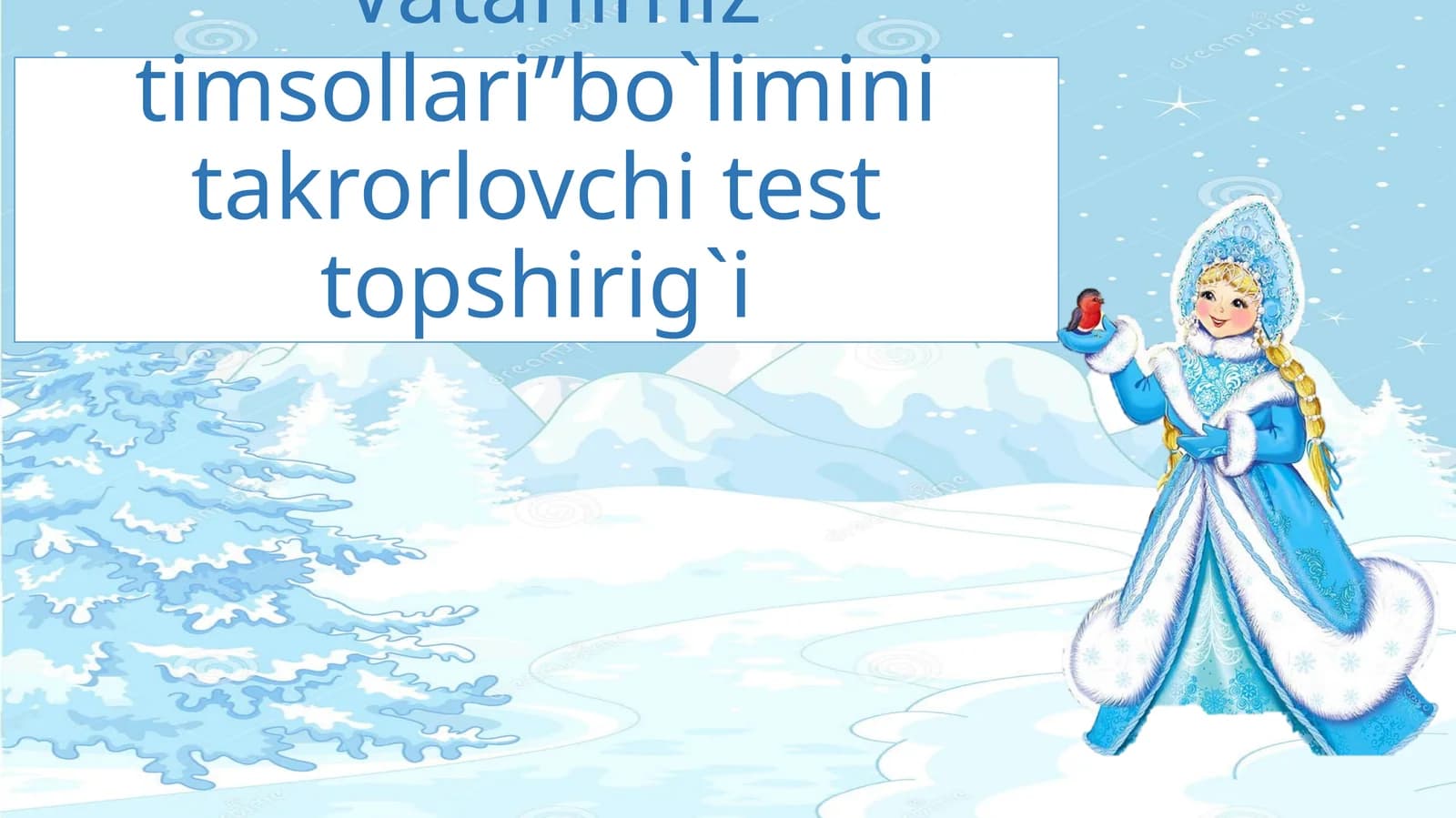 “Vatanimiz timsollari”bo`limini takrorlovchi test topshirig`i