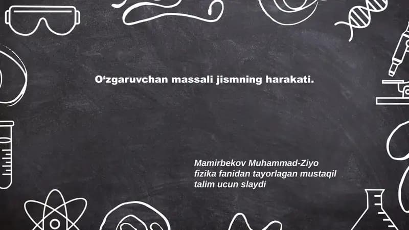 Mamirbekov Muhammad-Ziyo fizika fanidan tayorlagan mustaqil talim ucun slaydi