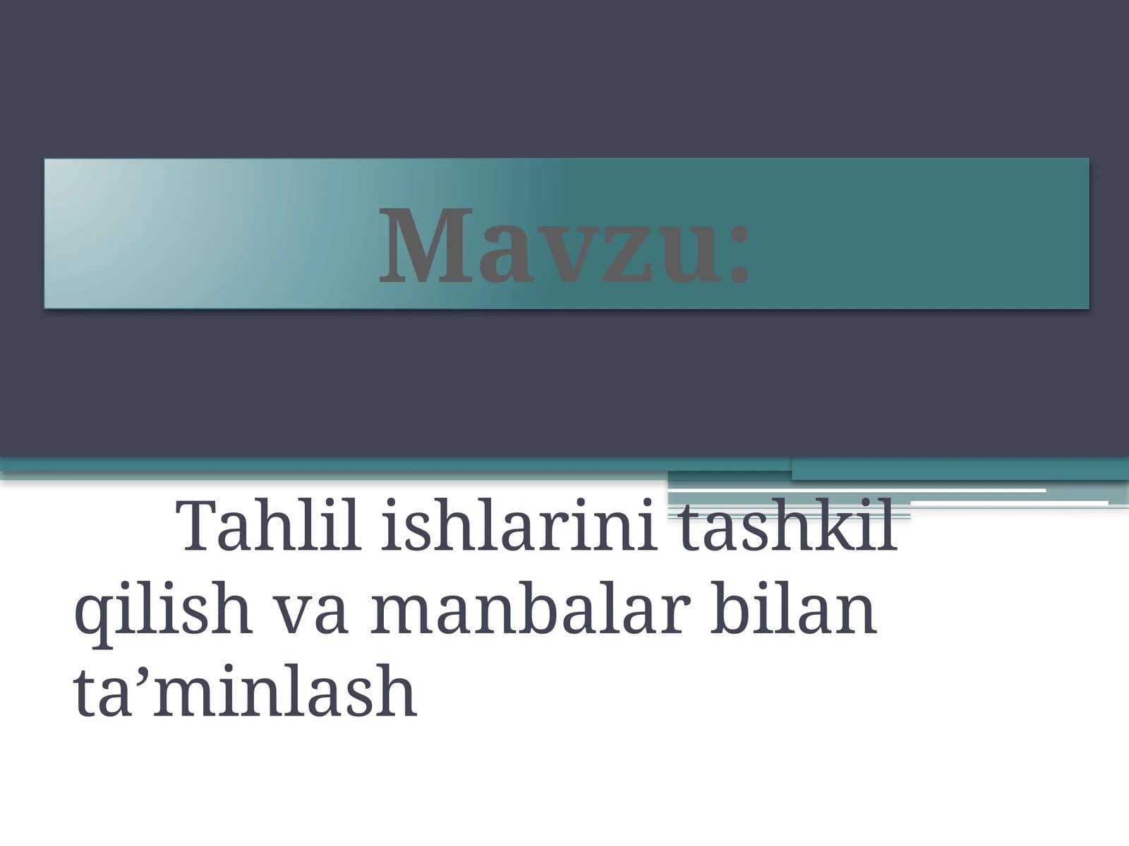 Tahlil ishlarini tashkil qilish va manbalar bilan taʼminlash