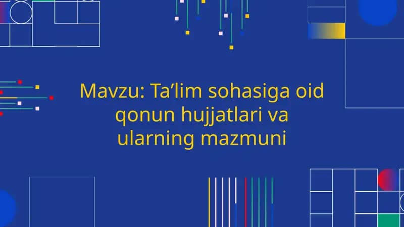 Taʼlim sohasiga oid qonun hujjatlari va ularning mazmuni