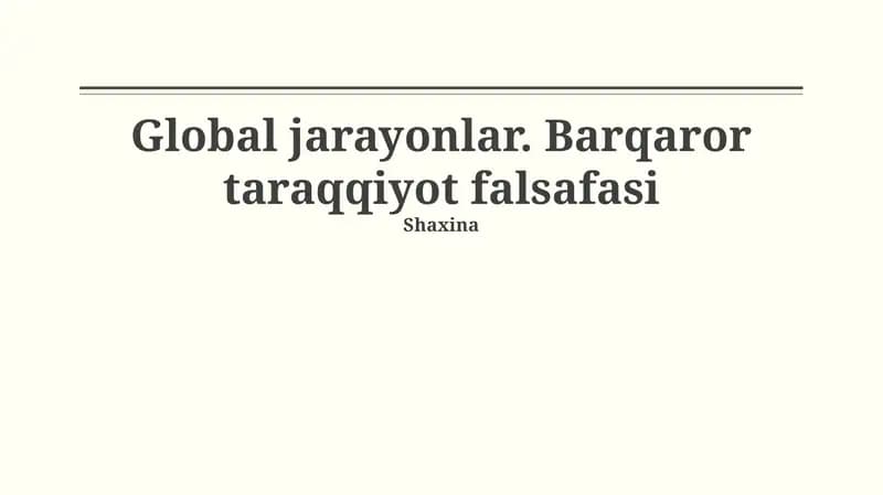 Global jarayonlar. Barqaror taraqqiyot falsafasi