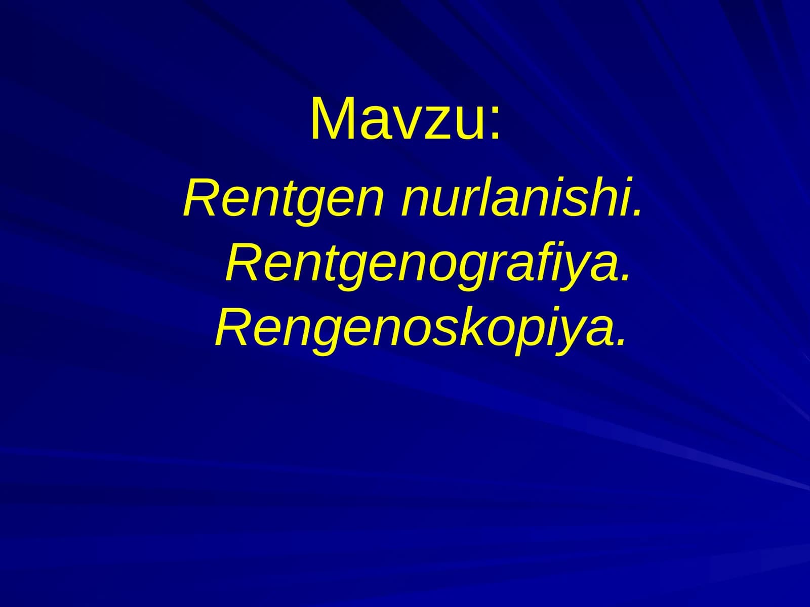 Rentgen nurlanishi. Rentgenografiya. Rengenoskopiya