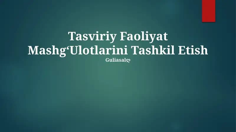 Tasviriy Faoliyat MashgʻUlotlarini Tashkil Etish