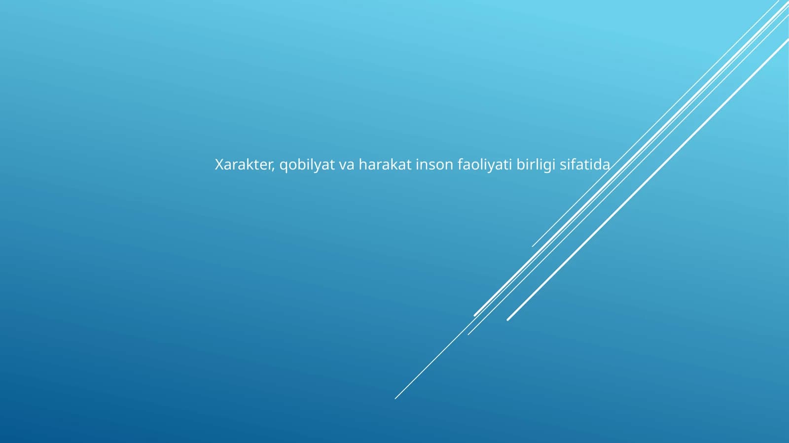 Xarakter, qobilyat va harakat inson faoliyati birligi sifatida