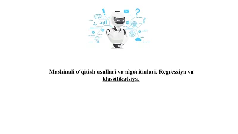 Mashinalio‘qitish usullari va algoritmlari. Regressiya va klassifikatsiya
